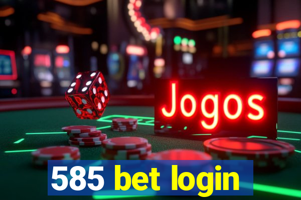 585 bet login